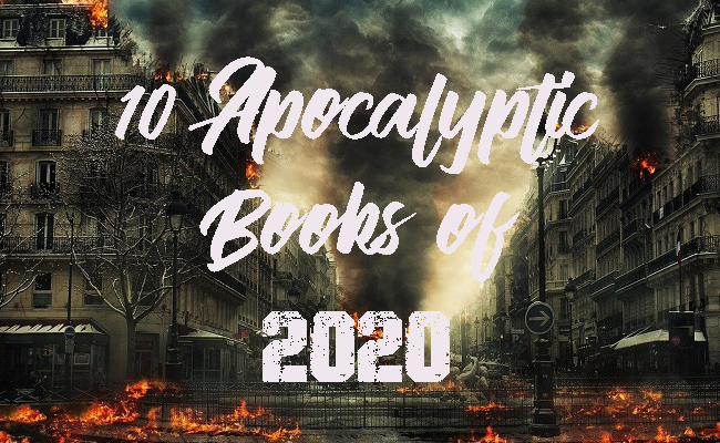 The Future Looks Bleak – Ten 2020 Apocalyptic Books You Might Have ...