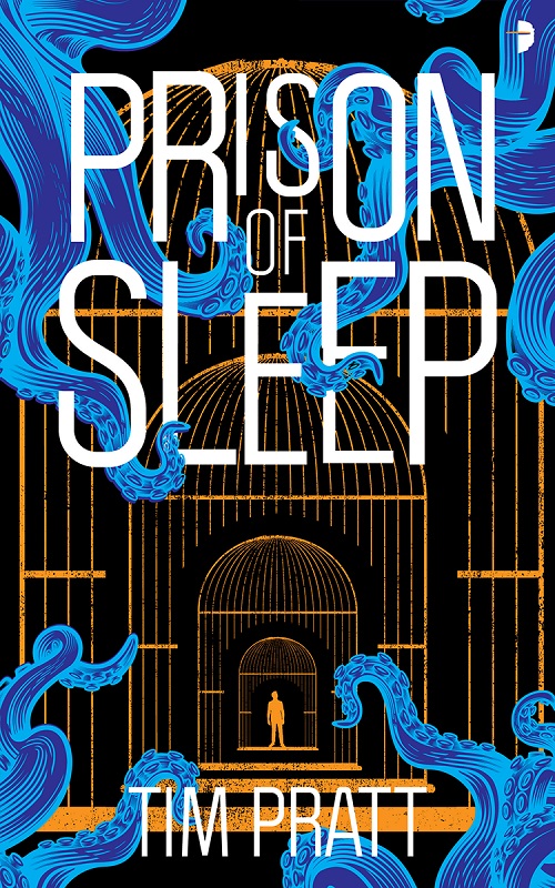 PRISON OF SLEEP by Tim Pratt – Blog Tour Review – Books, Bones & Buffy