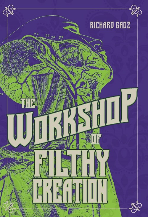 「THE WORKSHOP OF FILTHY CREATION」 洋書 THE WORKSHOP OF FILTHY CREATION by Richard Gadz – Review – Books